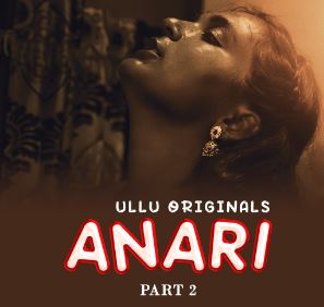 Anari Part 2 2023 Ullu Web Series Download 480p 720p 1080p Movies4u