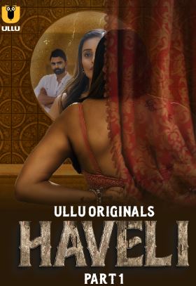 Haveli Part 1 2024 Ullu Web Series Download 480p 720p 1080p Movies4u Filmyzilla