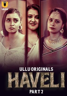 Haveli Part 2 Ullu Web Series Download 480p 720p 1080p Movies4u Filmyzilla