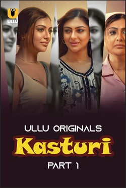 Kasturi Part 1 2024 Ullu Hindi Web Series Download 480p 720p 1080p Movies4u Filmyzilla Filmywap