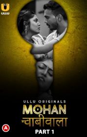 Mohan Chabhiwala Part 1 2023 Hindi Ullu Web Series Download 480p 720p 1080p Movies4u