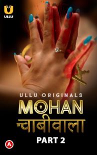 Mohan Chabhiwala Part 2 2023 Hindi Ullu Web Series Download 480p 720p 1080p Movies4u