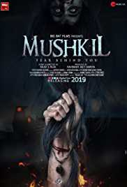 Mushkil Fear Behind You 2019 Full Movie Download Movies4u
