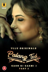 Palang Tod Gaon Ki Garmi 3 Part 2 Hindi Ullu Web Series Download 480p 720p 1080p Movies4u Filmyzilla