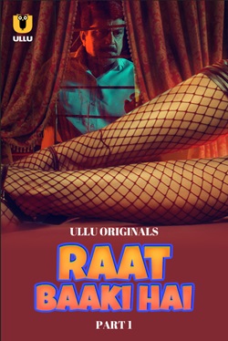 Raat Baaki Hai Part 1 Ullu Hindi Web Series Download 480p 720p 1080p Movies4u