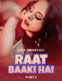 Raat Baaki Hai Part 2 Ullu Web Series Download 480p 720p 1080p Movies4u