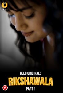 Rikshawala Part 1 2023 Hindi Ullu Web Series Download 480p 720p 1080p Movies4u Filmyzilla