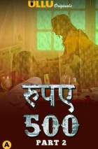 Rupaya 500 Part 2 Ullu Web Series Download 480p 720p Movies4u