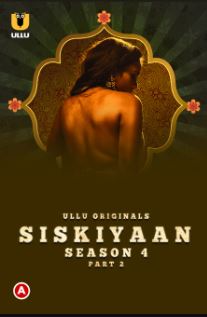 Siskiyaan Season 4 Part 2 2023 Ullu Hindi Web Series Download 480p 720p 1080p Movies4u